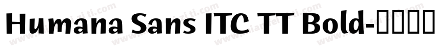 Humana Sans ITC TT Bold字体转换